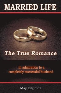 bokomslag Married Life: The True Romance