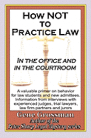 bokomslag How not to Practice Law: In the Office and In the Courtroom