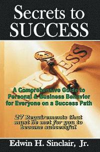 bokomslag Secrets To Success: 27 Requirements To Becoming Successful