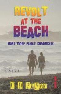 bokomslag Revolt at the Beach: More Twisp Family Chronicles