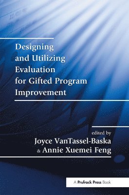 Designing and Utilizing Evaluation for Gifted Program Improvement 1