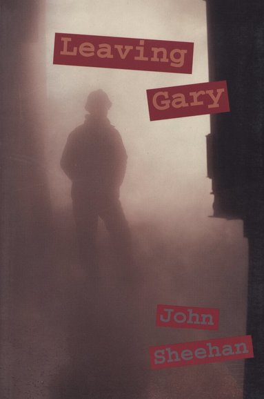 John Sheehan - Leaving Gary, Häftad