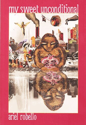 Ariel Robello - My Sweet Unconditional, Häftad
