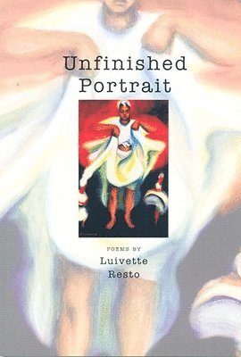 Northwestern University Press, Luivette Resto - Unfinished Portrait, Häftad