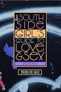 bokomslag A South Side Girls Guide to Love & Sex