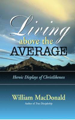 William MacDonald - Living Above the Average, Häftad