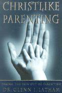 bokomslag Christlike Parenting: Taking the Pain Out of Parenting