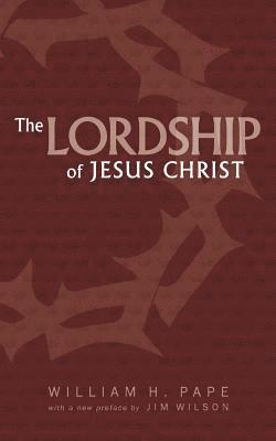 The Lordship of Jesus Christ 1