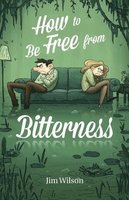 How to Be Free from Bitterness 1