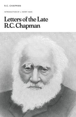 Robert Chapman, Henry Hake - Letters of the Late R.C. Chapman, Häftad