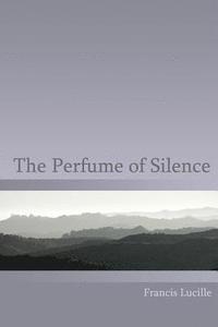bokomslag The Perfume of Silence