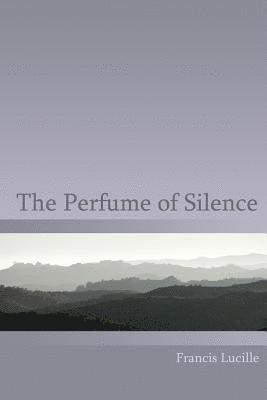 The Perfume of Silence 1