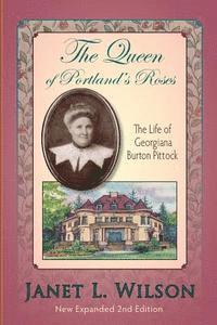 bokomslag The Queen of Portland's Roses: The Life of Georgiana Burton Pittock