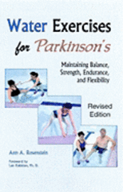 Ann A. Rosenstein - Water Exercises for Parkinson's: Maintaining Balance, Strength, Endurance, and Flexibility, Häftad