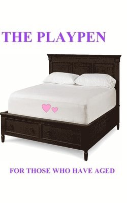 Donald Loyd Boone - The Playpen: For those who have aged, Häftad