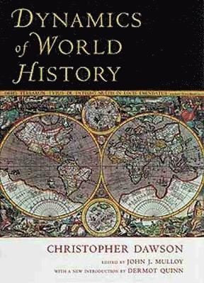 Christopher Dawson, John J. Mulloy - Dynamics of World History, Häftad
