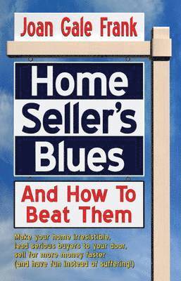 Home Seller's Blues and How to Beat Them 1