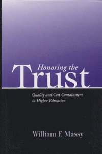 bokomslag Honoring the Trust - Quality and Cost Containment in Higher Education