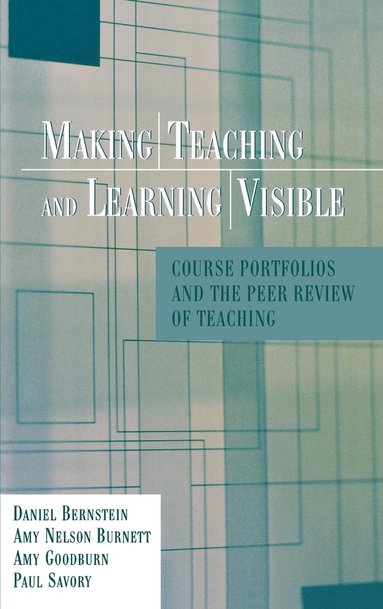 Daniel Bernstein, Amy Nelson Burnett, Amy Goodburn, Paul Savory - Making Teaching and Learning Visible, Inbunden