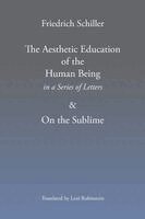 Friedrich Schiller - Aesthetic Education of the Human Being in a Series of Letters & on the Sublime, Häftad