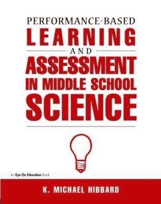 Performance-Based Learning & Assessment in Middle School Science 1