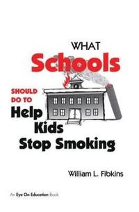 bokomslag What Schools Should Do to Help Kids Stop Smoking