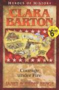 Janet Benge, Geoff Benge - Clara Barton Courage Under Fire, Häftad