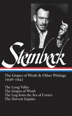 John Steinbeck: The Grapes of Wrath & Other Writings 1936-1941 (Loa #86): The Grapes of Wrath / The Harvest Gypsies / The Long Valley / The Log from t