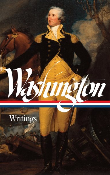 George Washington, John Rhodehamel - George Washington: Writings (LOA #91), Inbunden