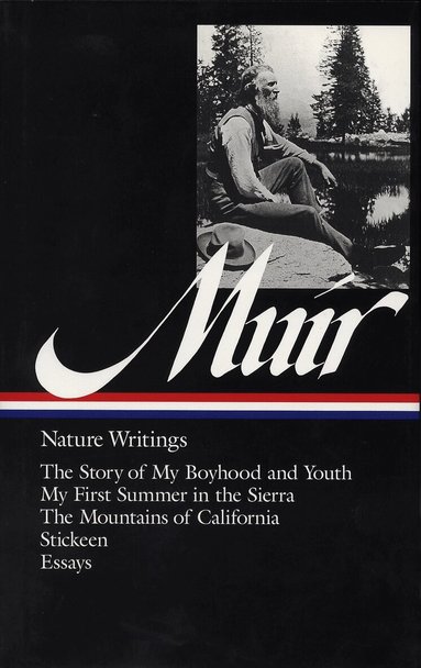 John Muir, William Cronon - John Muir: Nature Writings (LOA #92), Inbunden