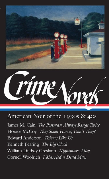 Robert Polito - Crime Novels: American Noir of the 1930s & 40s (LOA #94), Inbunden