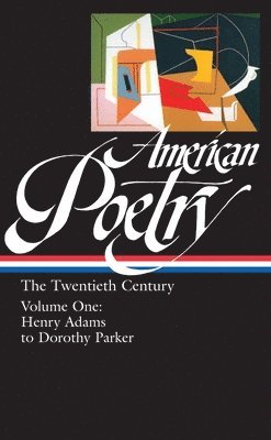 Robert Hass, John Hollander, Carolyn Kizer - American Poetry: The Twentieth Century Vol. 1 (LOA #115), Inbunden