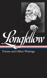 bokomslag Henry Wadsworth Longfellow: Poems and Other Writings (LOA #118)