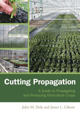 John M. Dole, James L. Gibson - Cutting Propagation, Inbunden