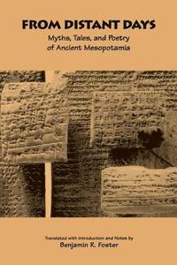 bokomslag From Distant Days: Myths, Tales, and Poetry of Ancient Mesopotamia