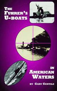 bokomslag The Fuhrer's U-boats in American Waters