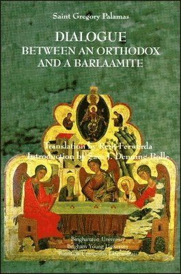 Gregory Saint Palamas - Dialogue Between an Orthodox and a Barlaamite, Häftad