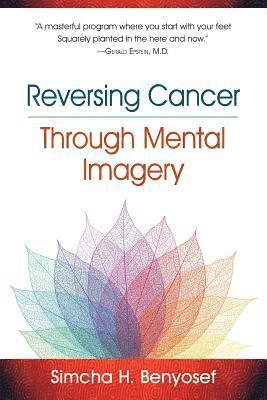 bokomslag Reversing Cancer through Mental Imagery