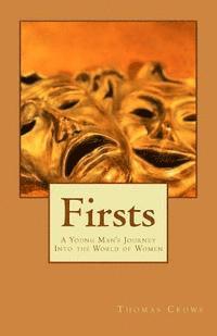 Firsts: A Young Man's Journey Into the World of Women 1