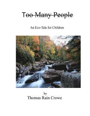 Thomas Rain Crowe - Too Many People: An Eco-Tale for Children, Häftad