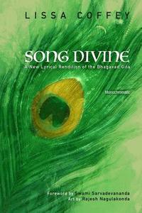 bokomslag Song Divine: Monochromatic: A New Lyrical Rendition of the Bhagavad Gita