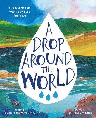 Barbara Shaw McKinney - A Drop Around the World, Häftad
