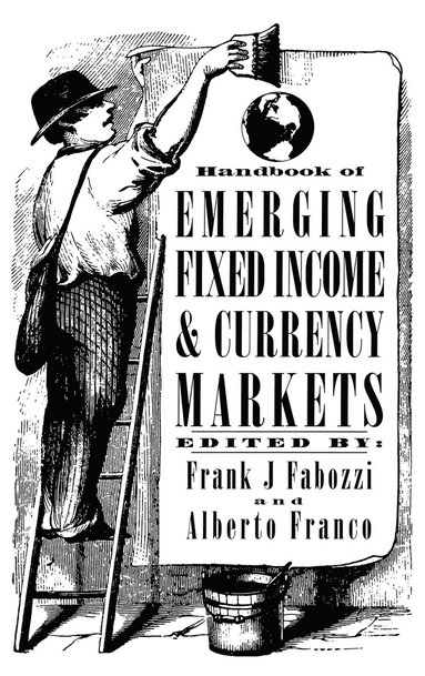 bokomslag Handbook of Emerging Fixed Income and Currency Markets