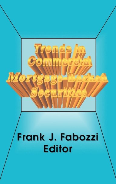 Fabozzi, Frank J. Fabozzi - Trends in Commercial Mortgage-Backed Securities, Inbunden