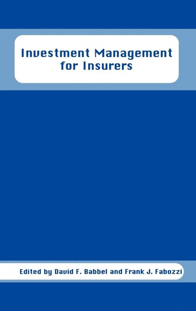 Babbel, Fabozzi, David F. Babbel, Frank J. Fabozzi - Investment Management for Insurers, Inbunden