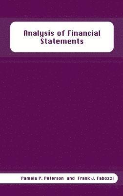Pamela P. Peterson, Frank J. Fabozzi - Analysis of Financial Statements, Inbunden