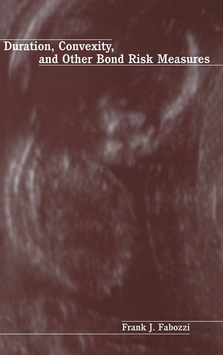 Frank J. Fabozzi, Fabozzi, Frank J Fabozzi - Duration, Convexity, and Other Bond Risk Measures, Inbunden