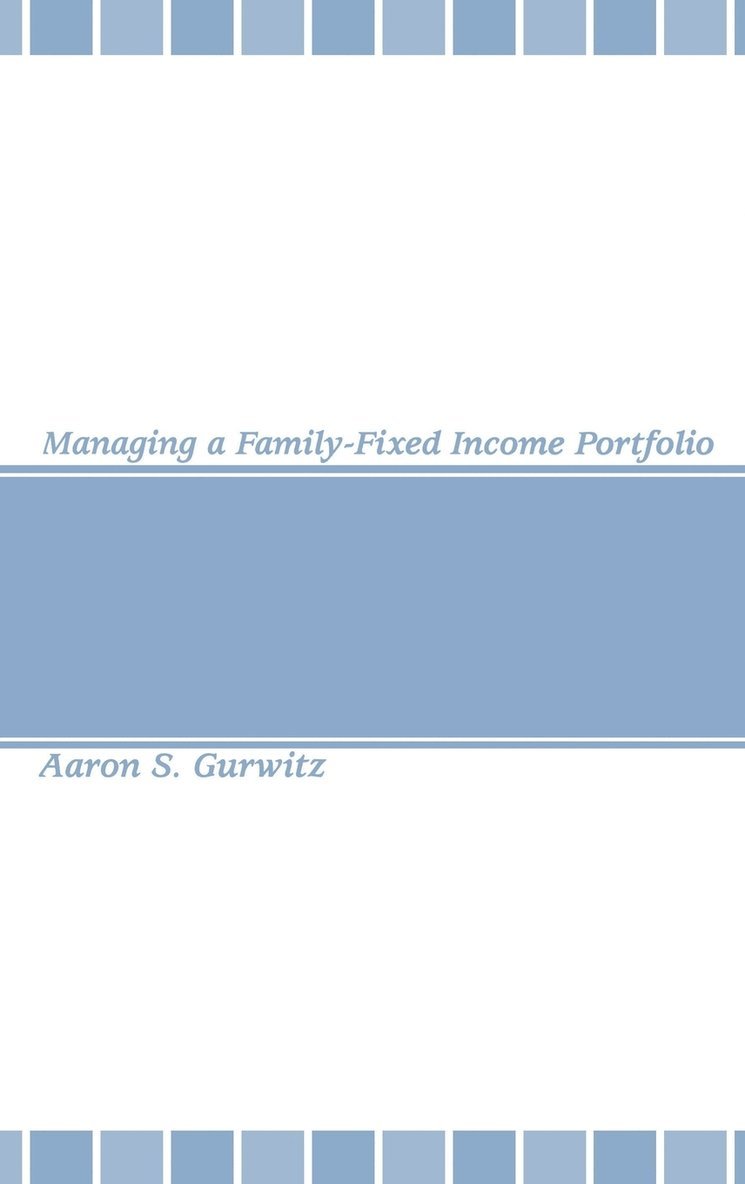 Managing a Family-Fixed Income Portfolio 1