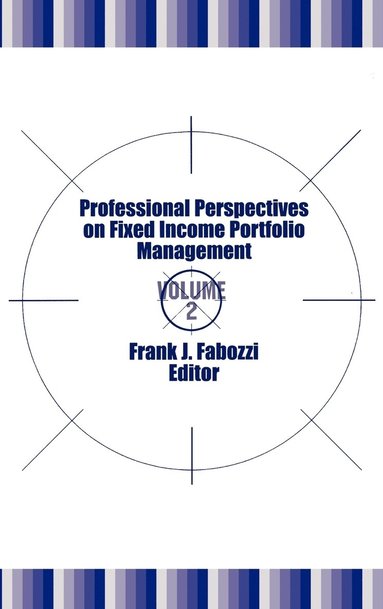 Frank J. Fabozzi, Fabozzi, Frank J. Fabozzi - Professional Perspectives on Fixed Income Portfolio Management, Volume 2, Inbunden