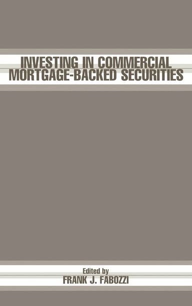 Fabozzi, Frank J. Fabozzi - Investing in Commercial Mortgage-Backed Securities, Inbunden